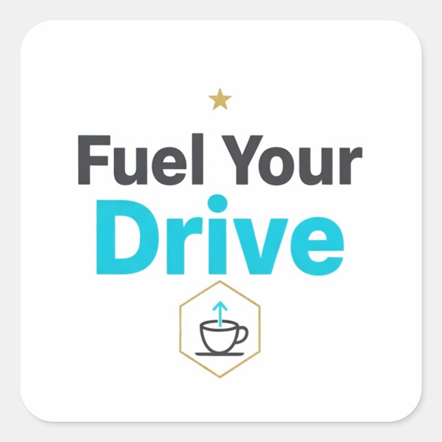 Fuel Your Drive Motivational  - Daily Inspiration  Quadratischer Aufkleber (Vorderseite)