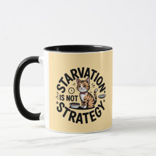 Fuel Your Hustle: Starvation is Not Strategy Funny Tasse