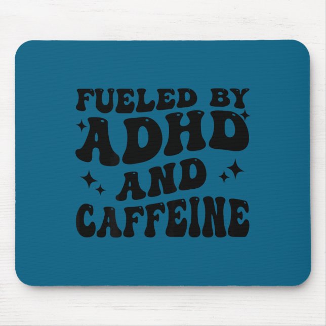 Fueled By Adhd And Caffeine Hyperactivity Adult Hu Mousepad (Vorne)