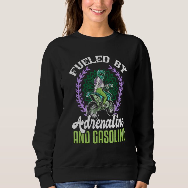 Fueled by adrenaline and gasoline! Funny female mo Sweatshirt (Vorderseite)