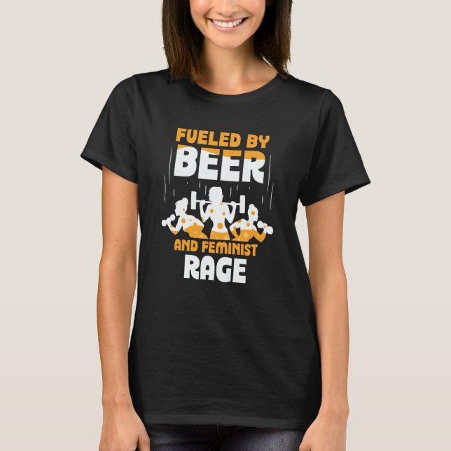 Fueled By Beer And Feminist Rage Feminism Womens R T-Shirt (Vorderseite)