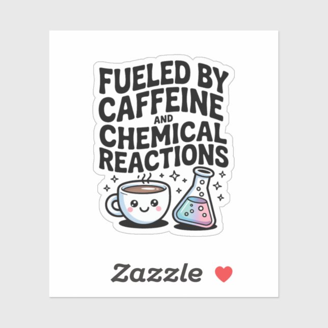 Fueled by Caffeine and Chemical Reactions Science Aufkleber (Blatt)