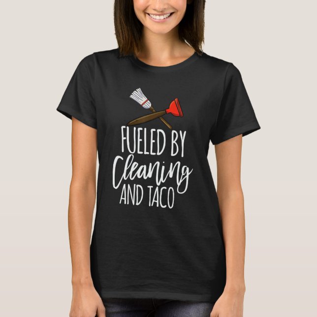 Fueled By Cleaning And Taco  Women Cleaning Team   T-Shirt (Vorderseite)