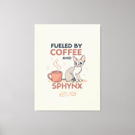 Fueled by Coffee and Sphynx Cat Art Leinwanddruck