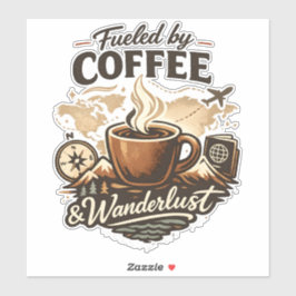 Fueled by Coffee & Wanderlust Aufkleber