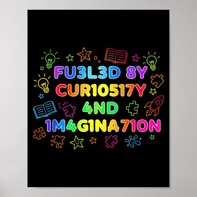Fueled By Curiosity And Imagination Kids Teens Fun Poster (Vorne)