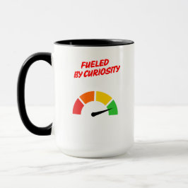 Fueled by Curiosity Tasse