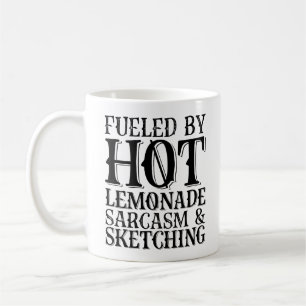 Fueled By Hot Lemonade Sarcasm And Sketching Kaffeetasse