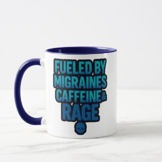 Fueled by Migraines, Caffeine & Rage – Blue Rage  Tasse