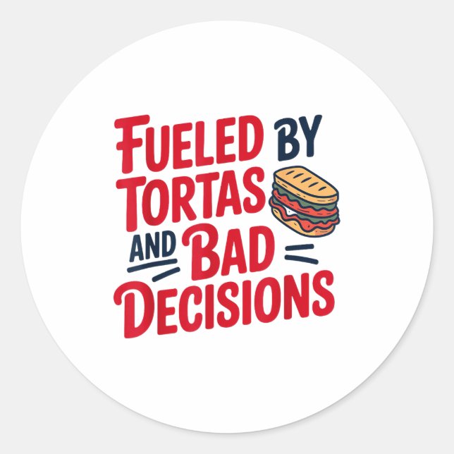 Fueled By Tortas And Bad Decisions Funny Tortas  Runder Aufkleber (Vorderseite)