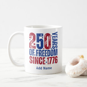Füge Name 250 Jahre Freiheit seit 1776 Patriotisch Kaffeetasse