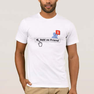 Fügen Sie als Freund hinzu T-Shirt