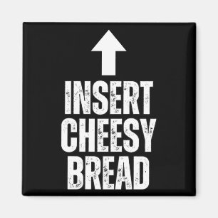 Fügen Sie Cheesy Bread Funny Food Lover Zza Bread Magnet