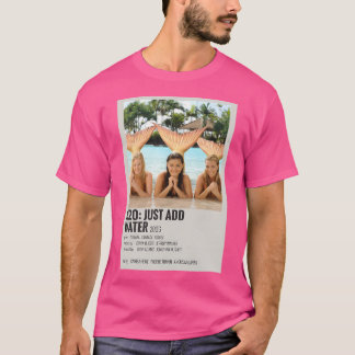Fügen Sie einfach Wasser hinzu T-Shirt