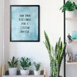 Fügen Sie Ihren benutzerdefinierten Text subtile A Poster<br><div class="desc">Der Hintergrund ist in einer kratzenden, bedrückten, Vintagen Grunge-Grafik in subtil aquamarin. Darüber wurde ein Vorlagenfeld für Ihren Text hinzugefügt. Nutzen Sie diesen Platz, um Ihr Lieblingszitat oder Ihre Stimmung hinzuzufügen. Vielleicht ist es lustig. Vielleicht brauchen Sie ein Poster, das Sie motiviert. Was auch immer Ihr Grund, machen Sie dieses...</div>
