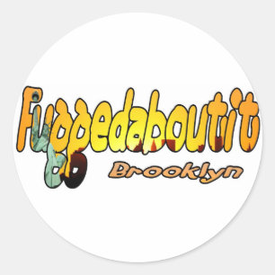 Fuggedaboutit- Brooklyn, NYC Runder Aufkleber