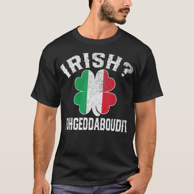 Fuhgeddaboudit Italian St Patricks Day Italien T-Shirt (Vorderseite)
