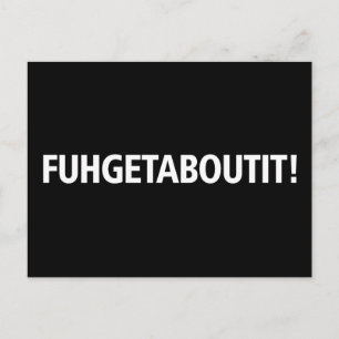 Fuhgetaboutit - Weißer Aufdruck Postkarte