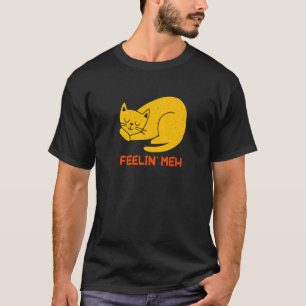 Fühl mich meh Katze Faules Kätzchen Inaktiver Intr T-Shirt
