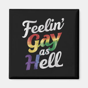 Fühl mich schwul wie die Hölle LGBT-Stolz Magnet