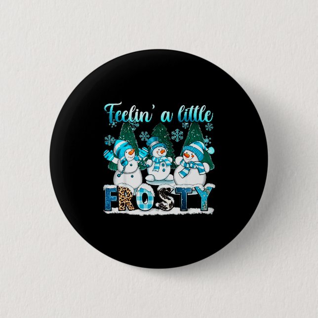 Fühle mich ein bisschen frostig Süßer Schneemann W Button (Vorderseite)