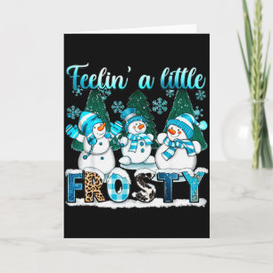 Fühle mich ein bisschen frostig Süßer Schneemann W Karte
