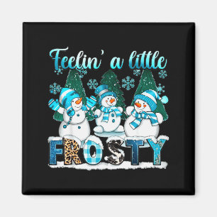 Fühle mich ein bisschen frostig Süßer Schneemann W Magnet