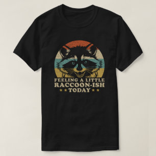 Fühle mich heute ein bisschen waschbärenhaft Retro T-Shirt