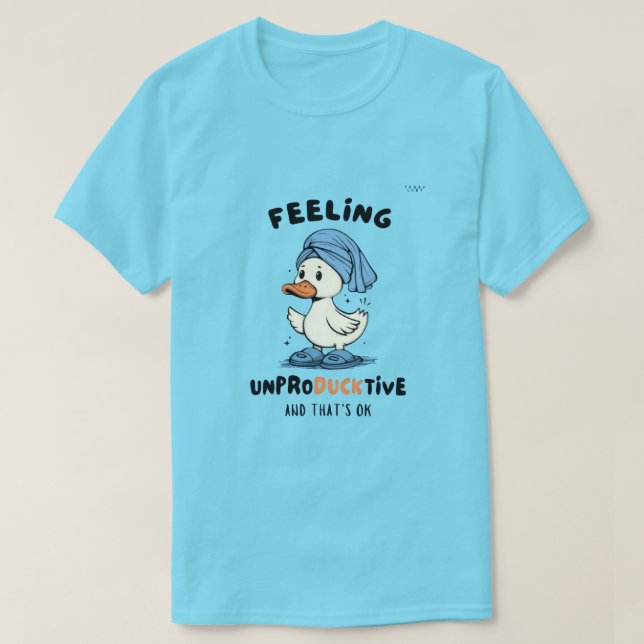 „Fühle mich unPRODUKTIV“ Lustiges Enten-T-Shirt T-Shirt (Design vorne)