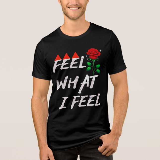 Fühle was ich fühle Tri-Blend shirt (Vorderseite)