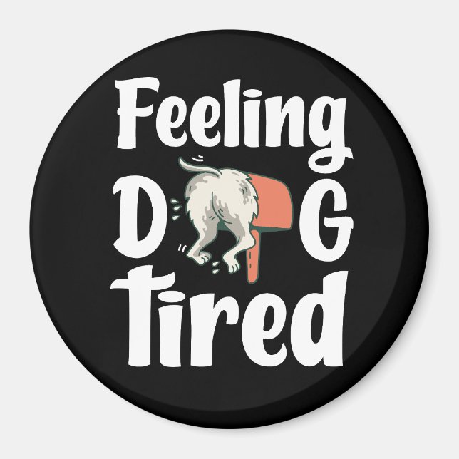 Fühlen hundemüde lustiger Hund  Magnet (Vorne)