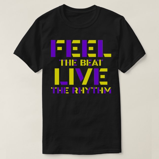 Fühlen Sie den Beat live im Rhythmus T-Shirt (Design vorne)
