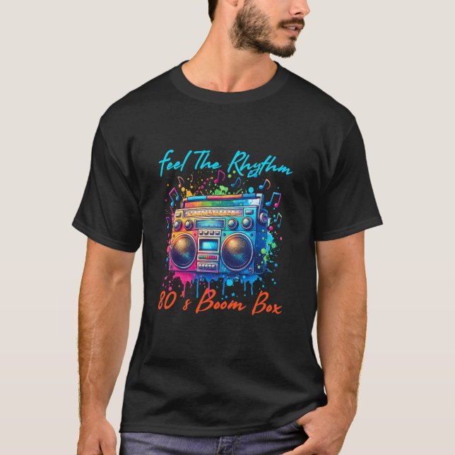 fühlen Sie den Rhythmus der Boom Box der 80er Jahr T-Shirt (Vorderseite)
