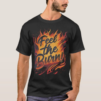 Fühlen Sie die Burn T-Shirt