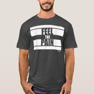 Fühlen Sie die Schmerz Fitness Redewendungen Gym M T-Shirt