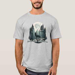 Fühlen Sie die Wildheit T-Shirt