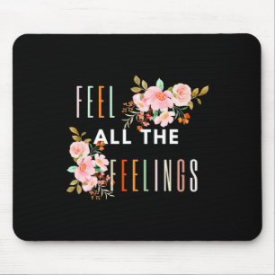 Fühlen Sie sich alle Gefühle zitieren psychische G Mousepad