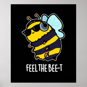 Fühlen Sie sich die Biene-t-Funny Bee Pun Dark BG Poster