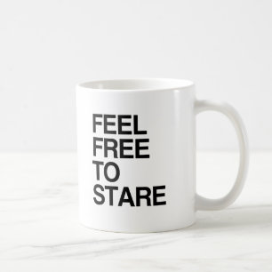 FÜHLEN SIE SICH FREI ZU STARREN -.png Kaffeetasse
