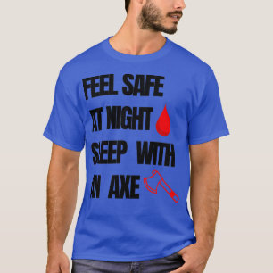 Fühlen Sie sich sicher T-Shirt