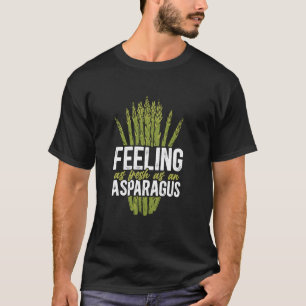 Fühlen Sie Sich So Frisch Wie Eine Spargel-Diätass T-Shirt