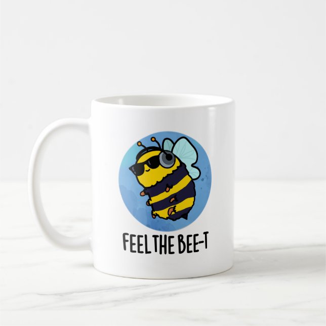 Fühlen Sie sich wie die Bienen-t-Funny Bee Pun Kaffeetasse (Links)