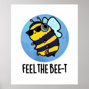 Fühlen Sie sich wie die Bienen-t-Funny Bee Pun Poster