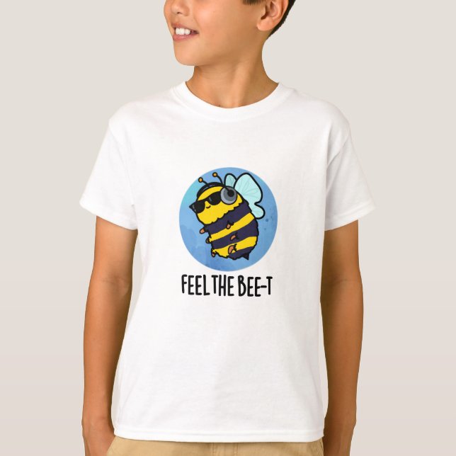 Fühlen Sie sich wie die Bienen-t-Funny Bee Pun T-Shirt (Vorderseite)