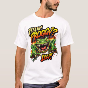 Fühlst du dich wie ein Frosch? Spring! Wütendes F T-Shirt