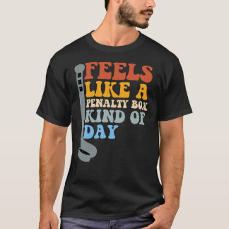 Fühlt sich an wie ein Tag im Strafraum Lustiger Ho T-Shirt