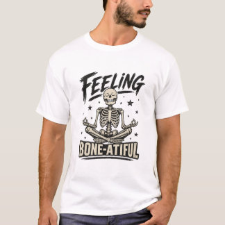 Fühlt sich Knochen-schön Meditierendes Skelett-T-S T-Shirt