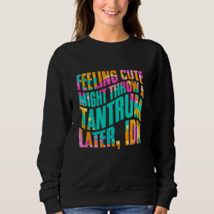 Fühlt sich süß, wirft vielleicht später einen Wuta Sweatshirt
