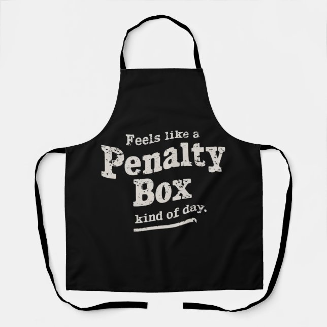 Fühlt sich wie ein Penalty Box Day Hockey Player Schürze (Vorderseite)