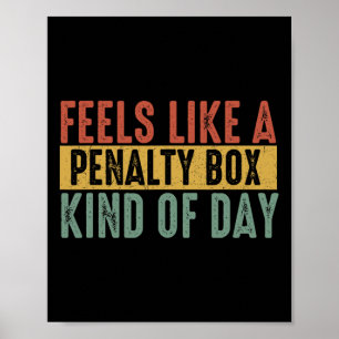 Fühlt sich wie ein Penalty-Box-Tag an Hockey-Spruc Poster